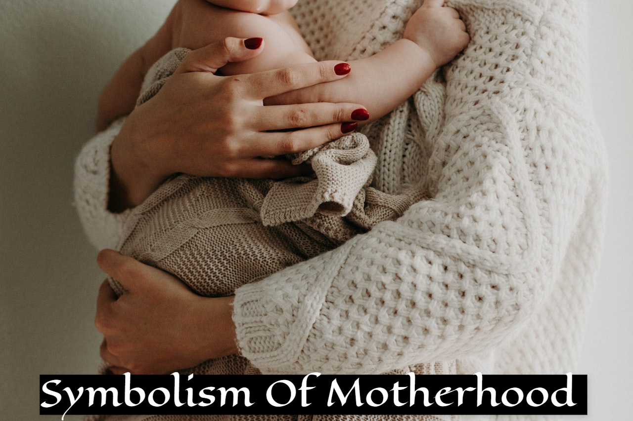 Symbolism Of Motherhood - Denotes Responsibility, Love, And Fertility