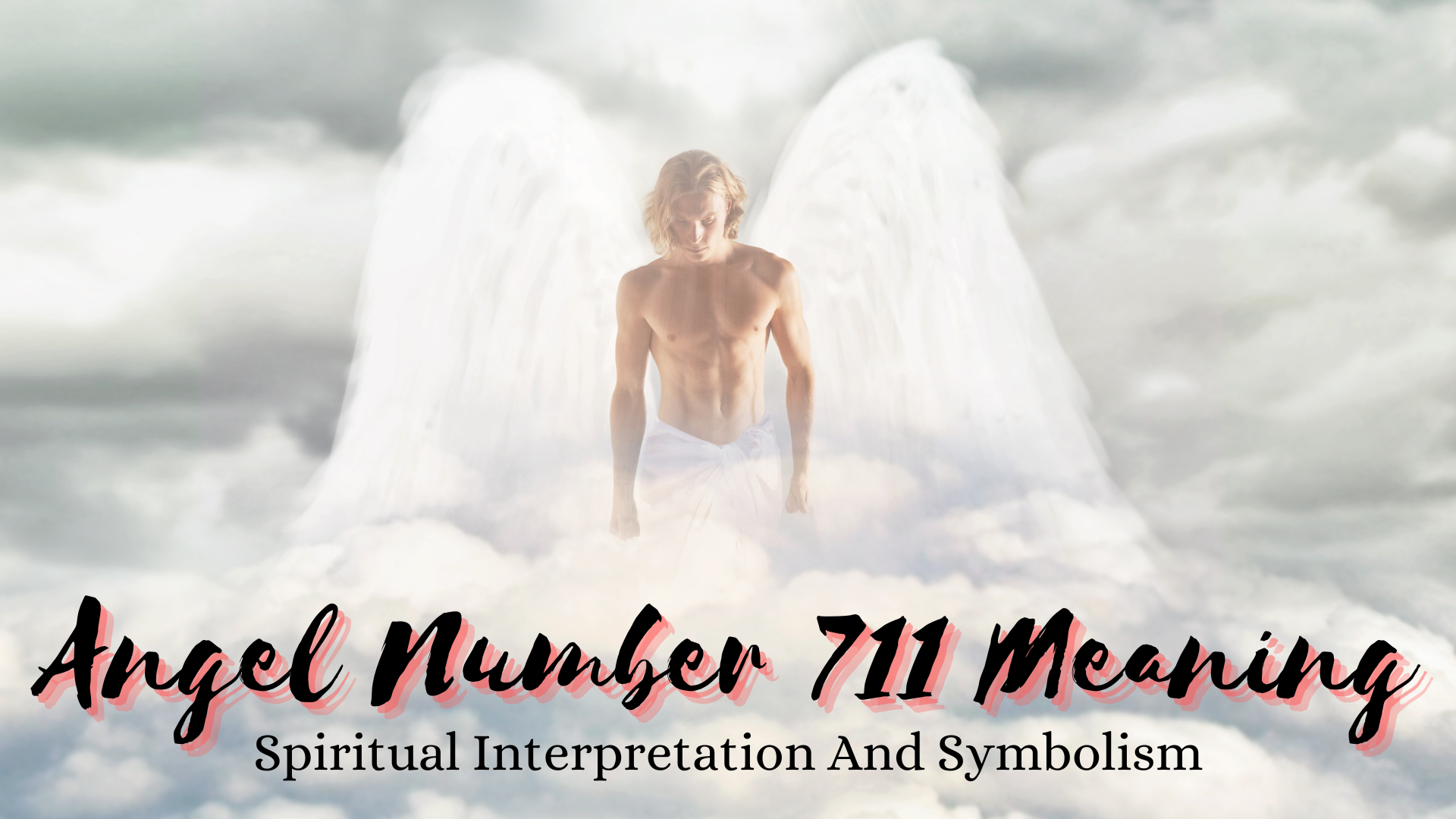 Angel Number 711 Meaning  And Symbolism And Spiritual Interpretation