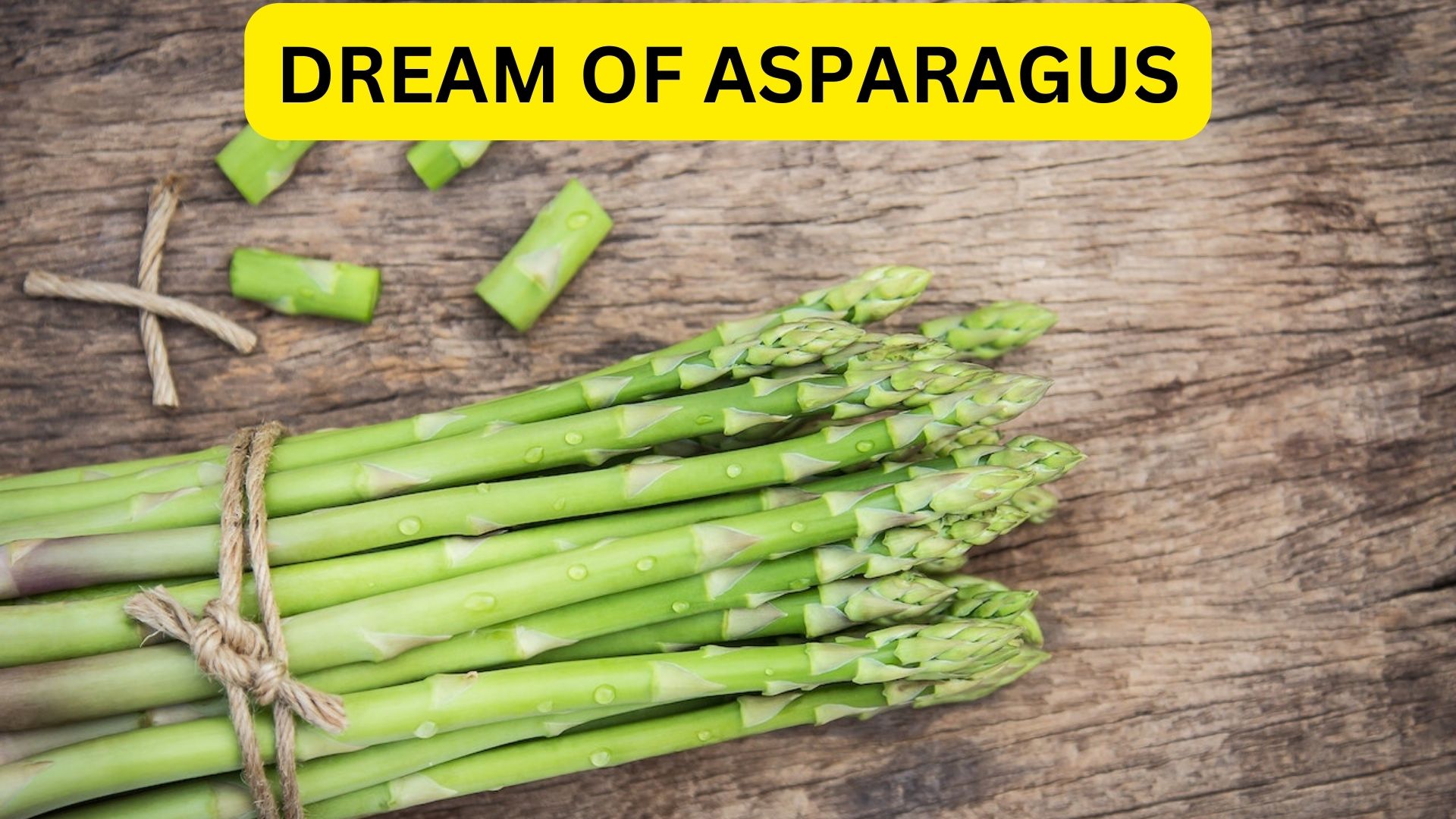 Dream Of Asparagus - Symbolizes Prosperity