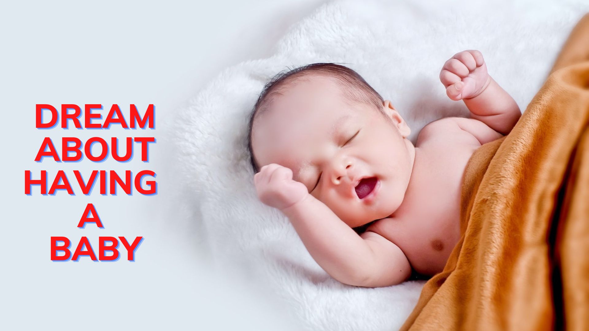 Dream About Having A Baby - A Sign Of Growth Or Development