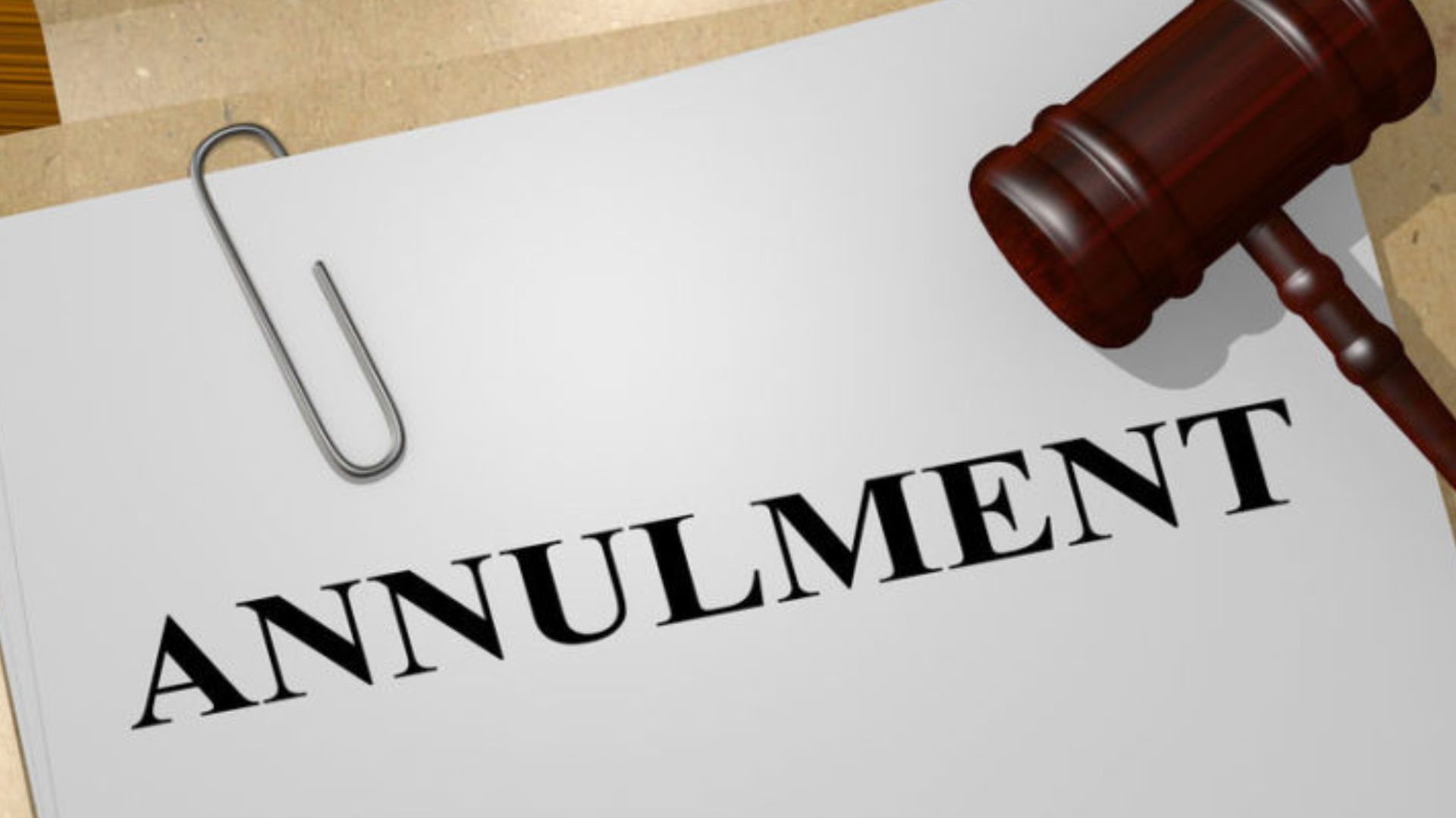 A gavel on top of an annulment document
