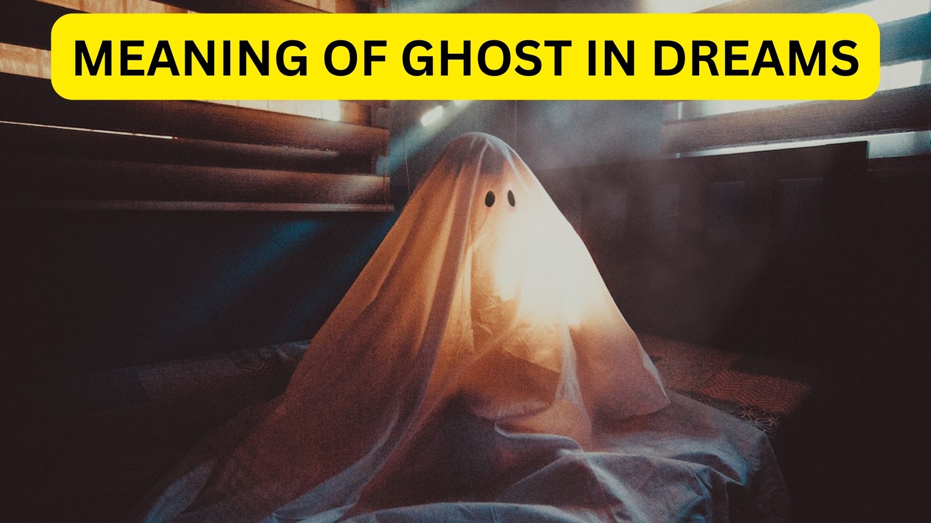 Meaning Of Ghost In Dreams & Symbolism