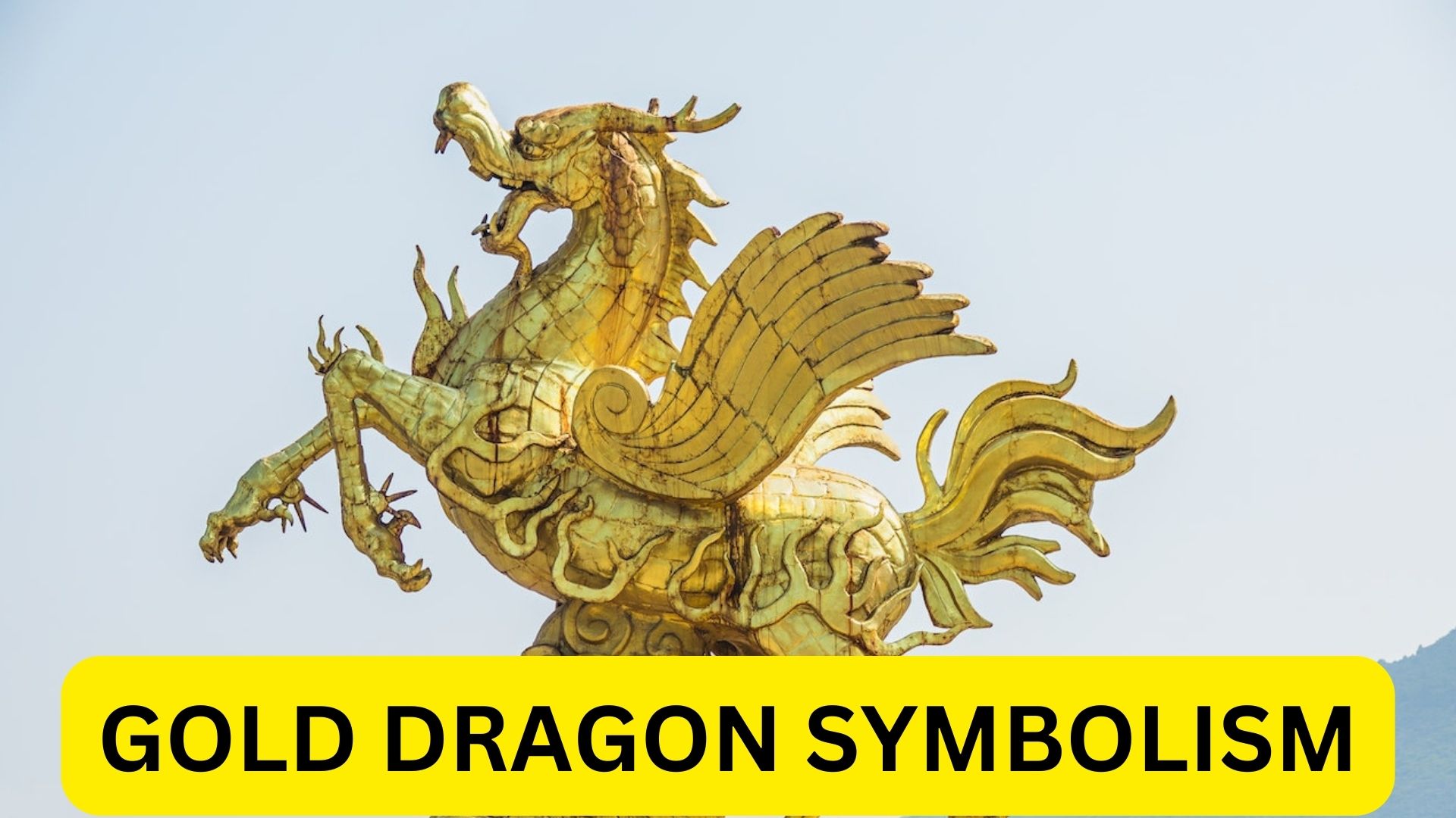 Gold Dragon Symbolism - Wealth, Prosperity, Strength, Harvest, And Power