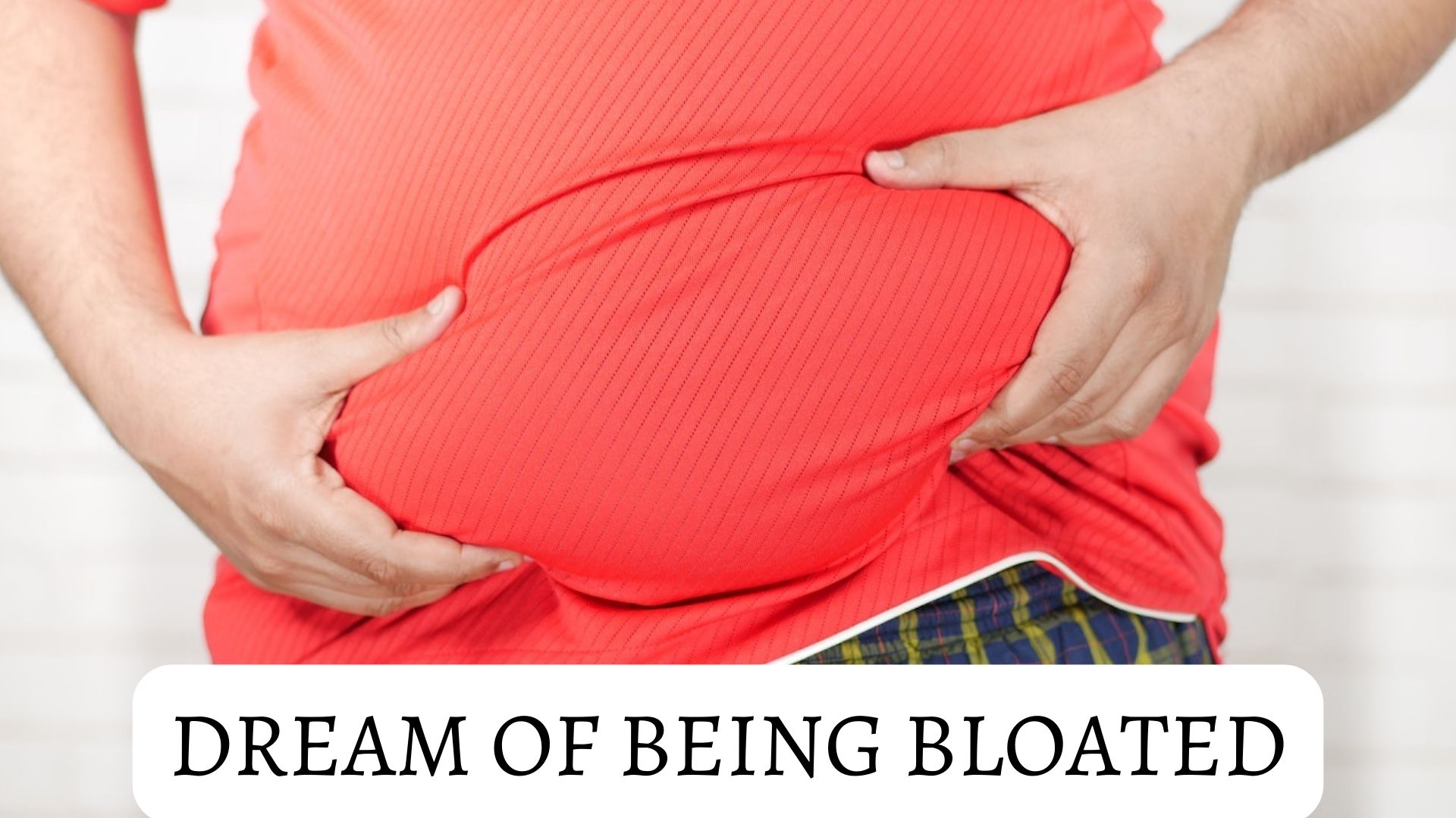 Dream Of Being Bloated - Nothing Is Working The Way You Want