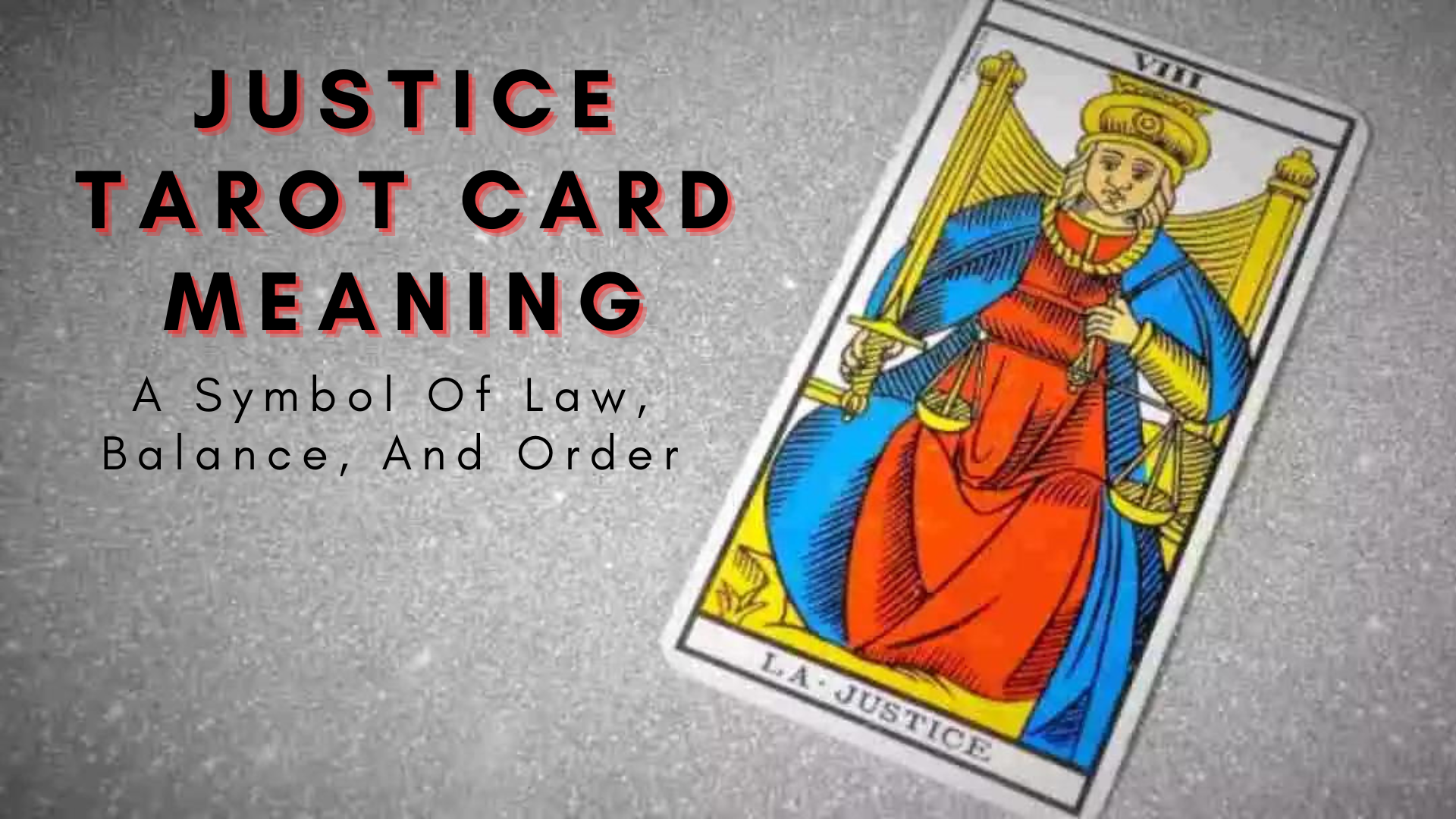 Justice Tarot Card Meaning - A Symbol Of Law, Balance, And Order