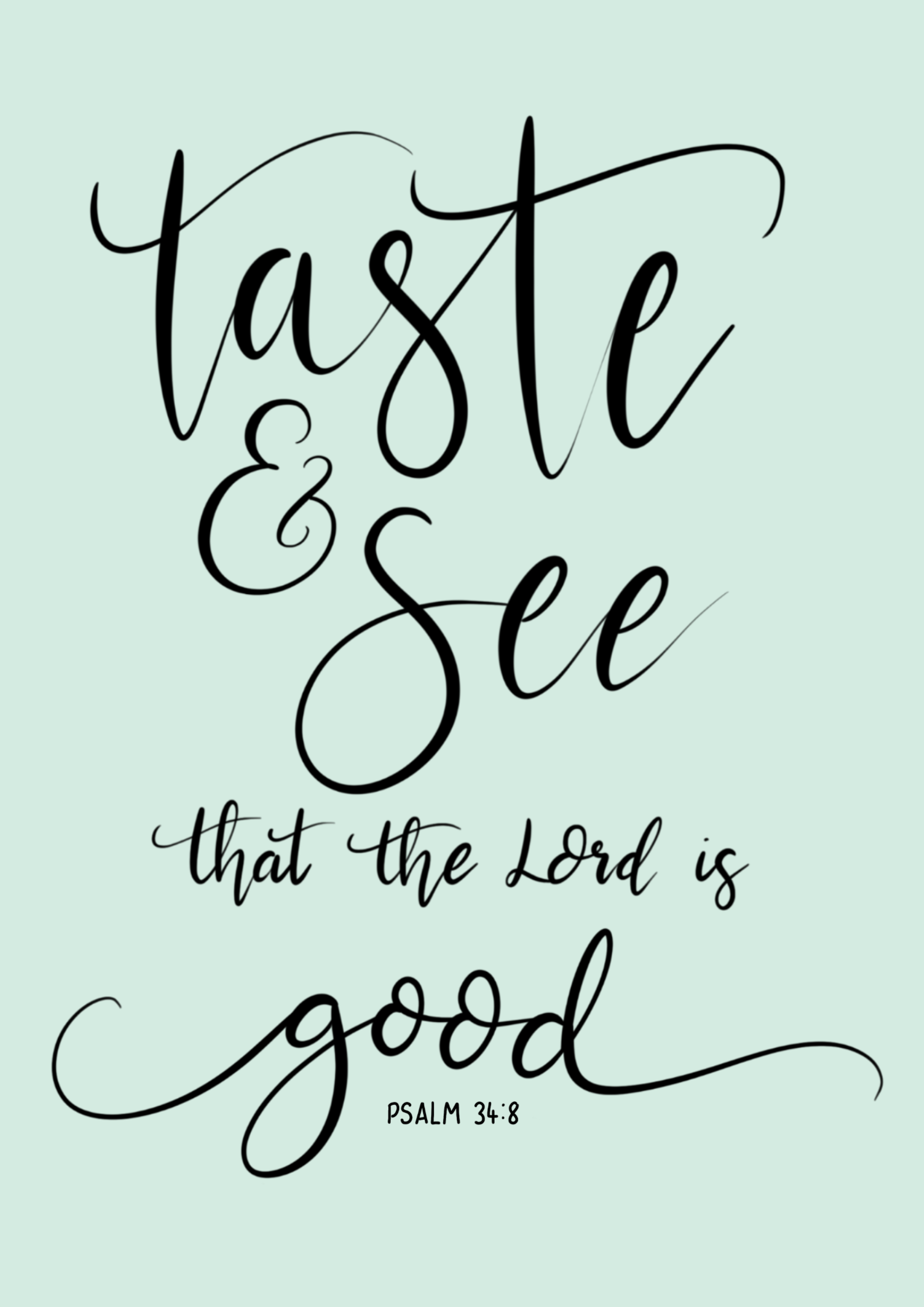 Taste And See That The Lord Is Good - What Does That Mean?