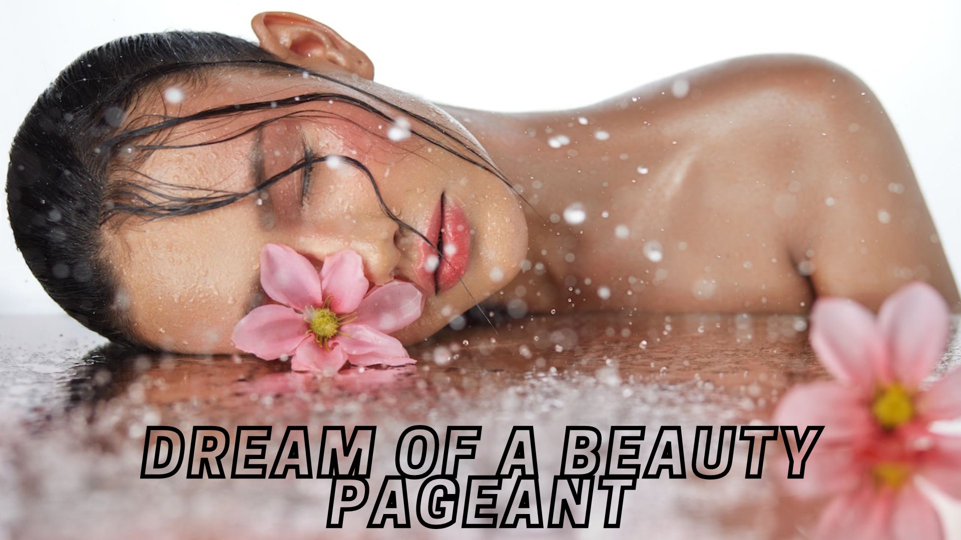 Dream Of A Beauty Pageant - The Good And Bad Interpretation