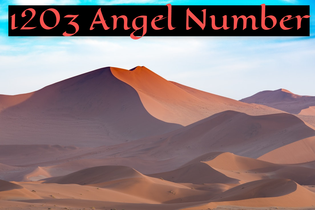 1203 Angel Number - Relates Your Faith, Prayers, And Positive Attitude