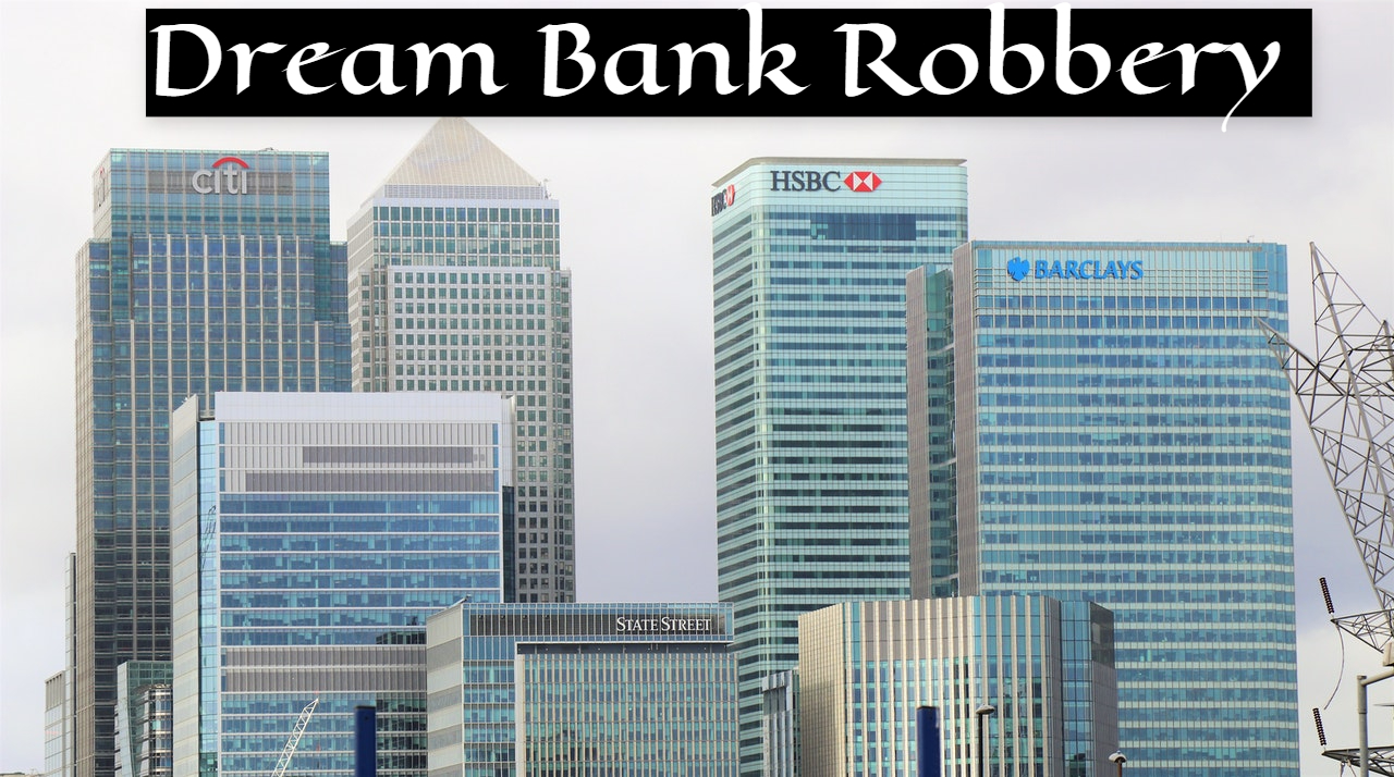 Dream Bank Robbery - Meaning And Interpretation