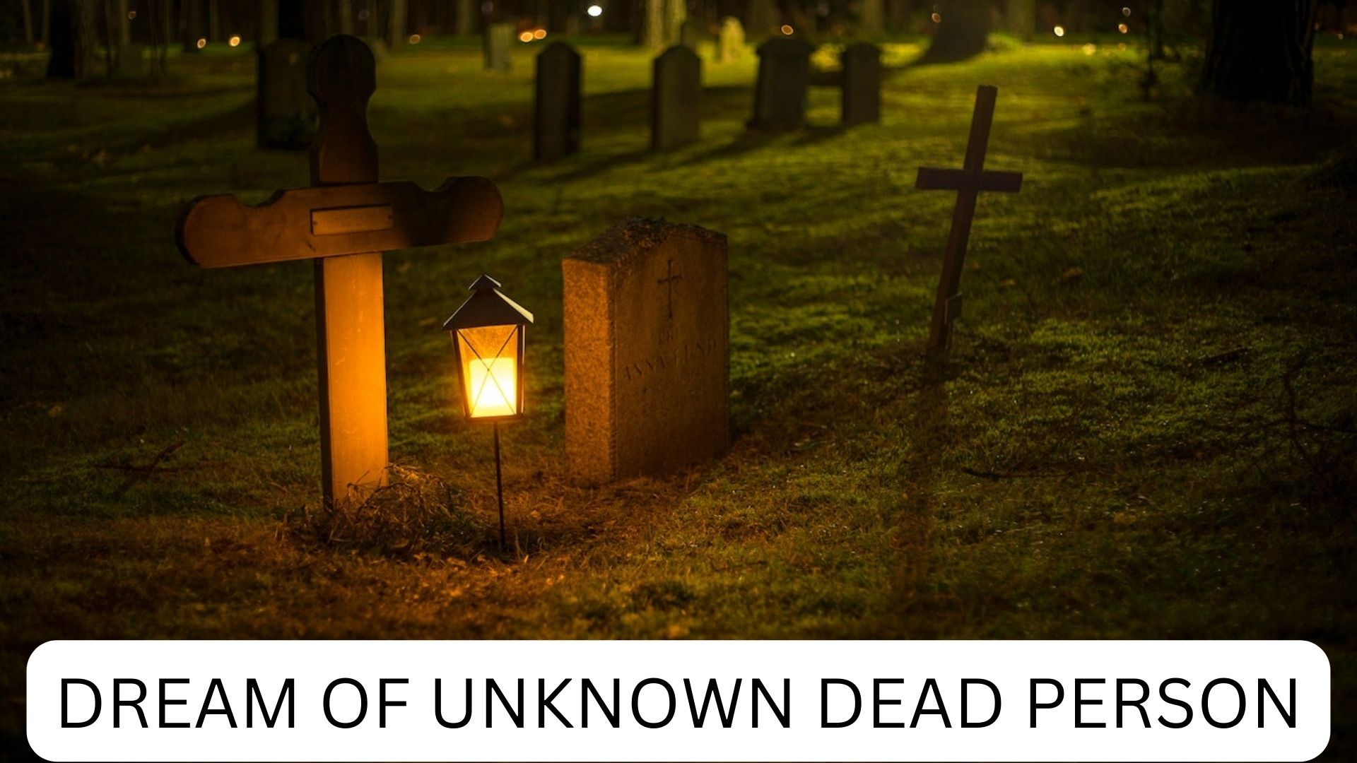 Dream Of Unknown Dead Person - Interpretations & Meanings