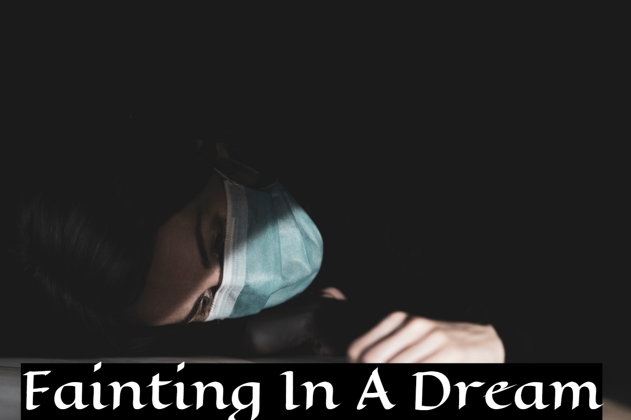 Fainting In A Dream - Symbol Of Worrying And Stressing