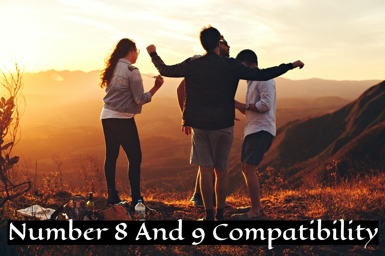 Number 8 And 9 Compatibility - Harmonious Relationship