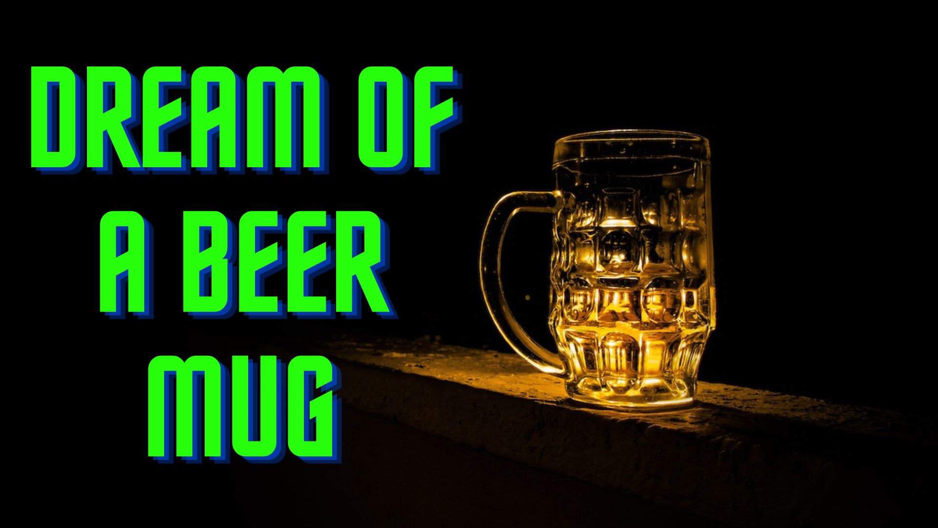 Dream Of A Beer Mug - Free From Complications