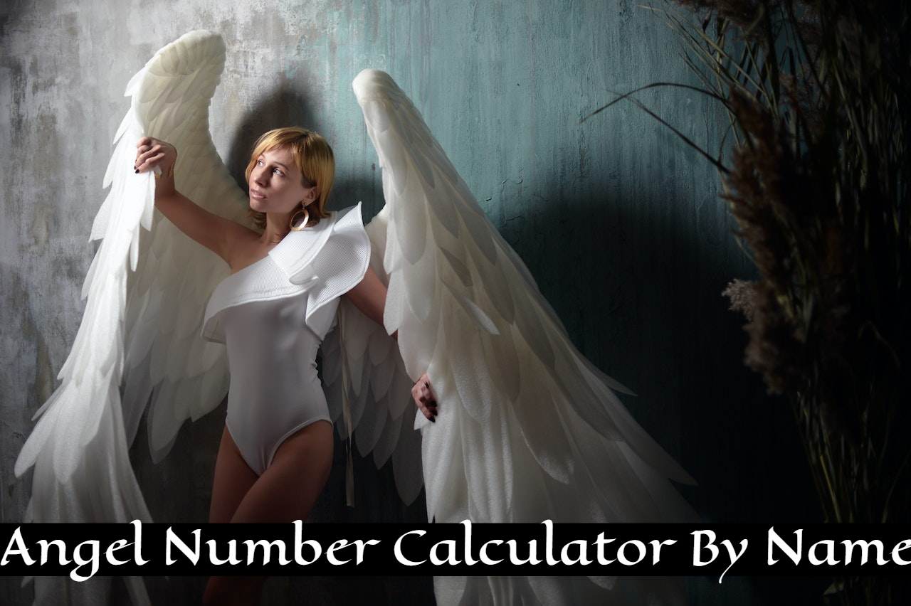 Angel Number Calculator By Names - With Easy Steps To Follow