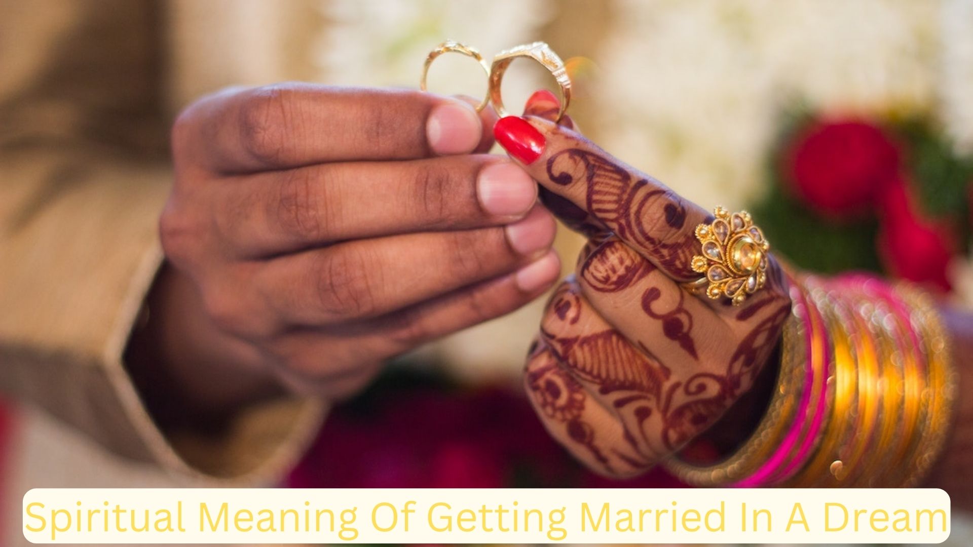 Spiritual Meaning Of Getting Married In A Dream