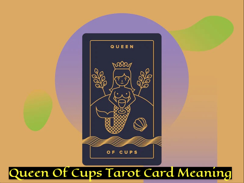 Queen Of Cups Tarot Card - Reflects Nurturing, Loving, And Tenderhearted