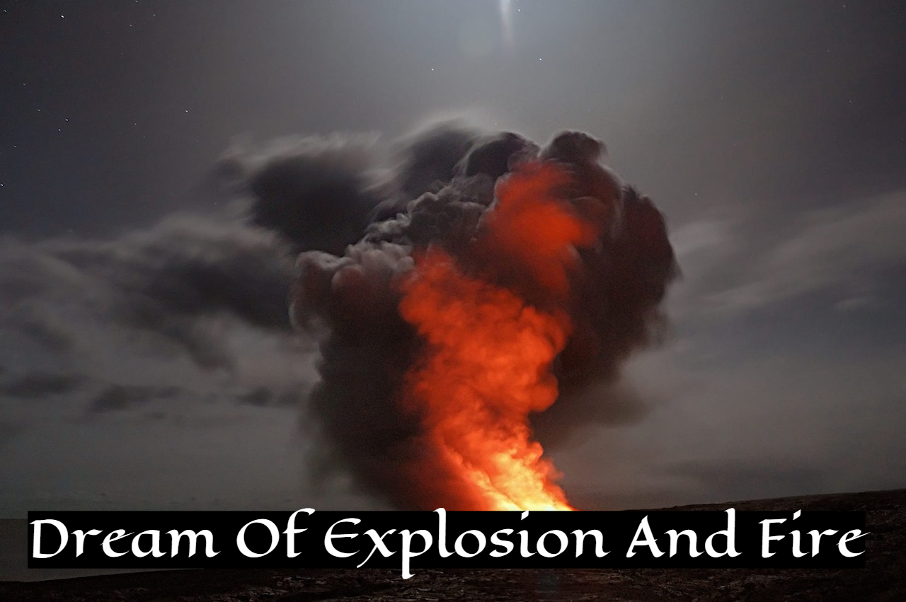 Dream Of Explosion And Fire - A Symbol For A Rapid Rise
