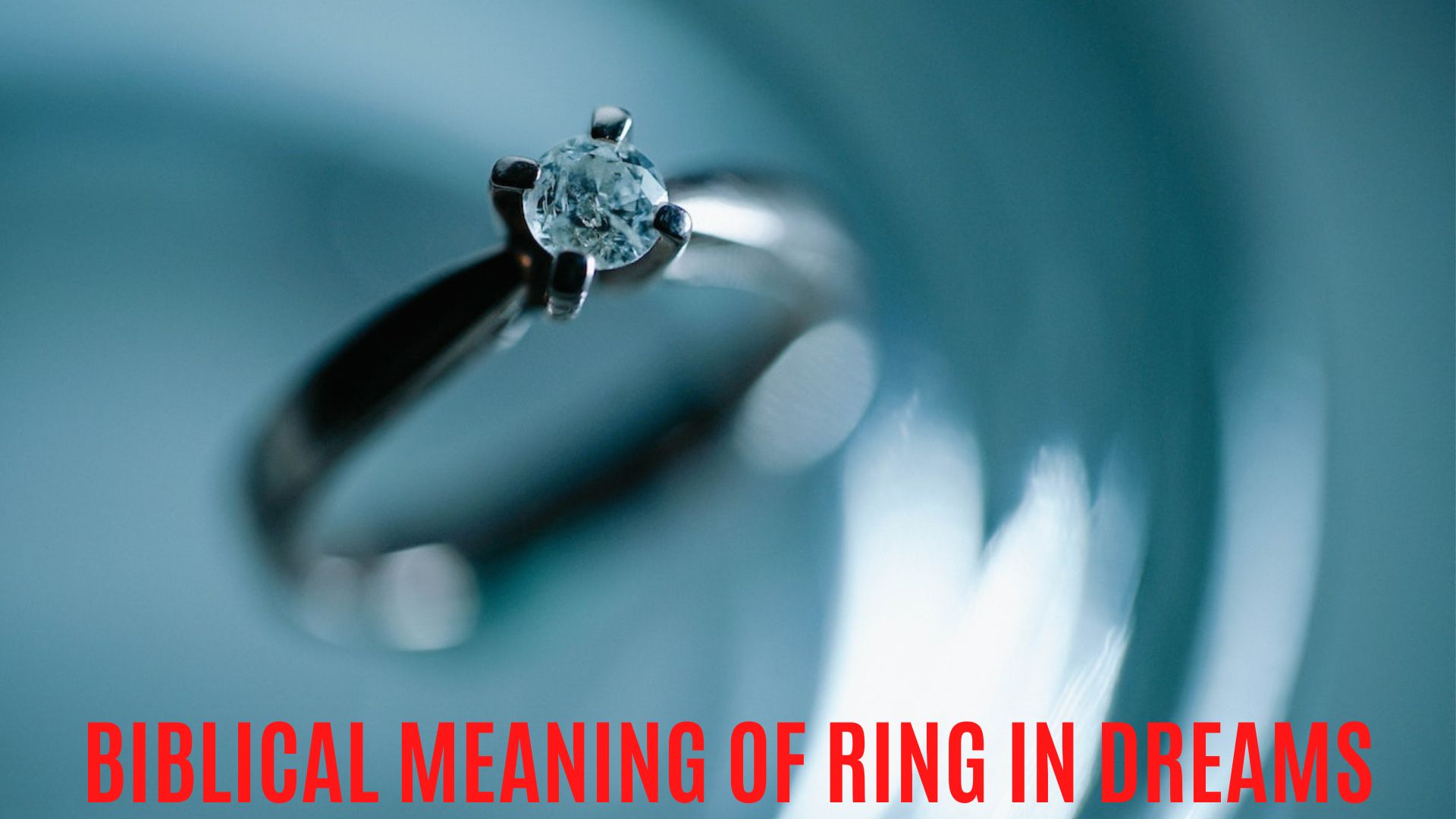 Biblical Meaning Of Ring In Dreams - Symbolize Riches, Wealth, And Blessings