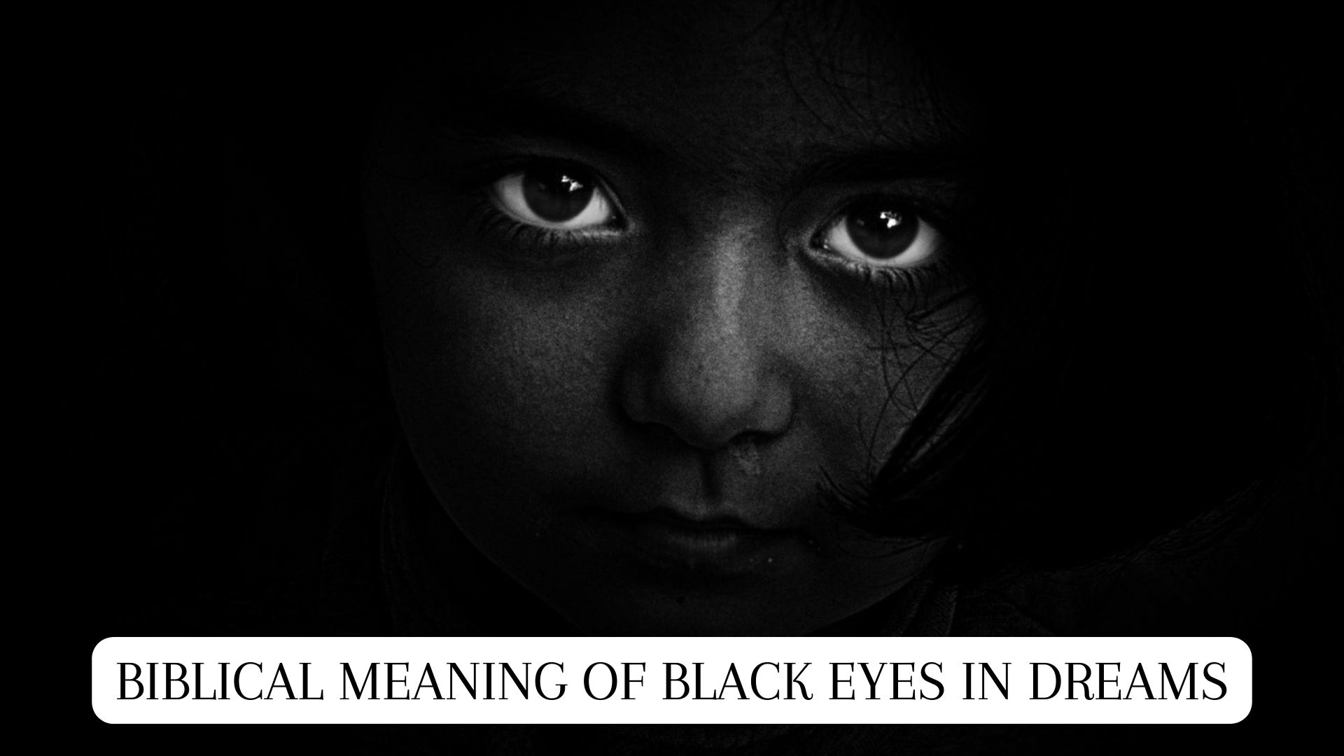 What Is The Biblical Meaning Of Black Eyes In Dreams?