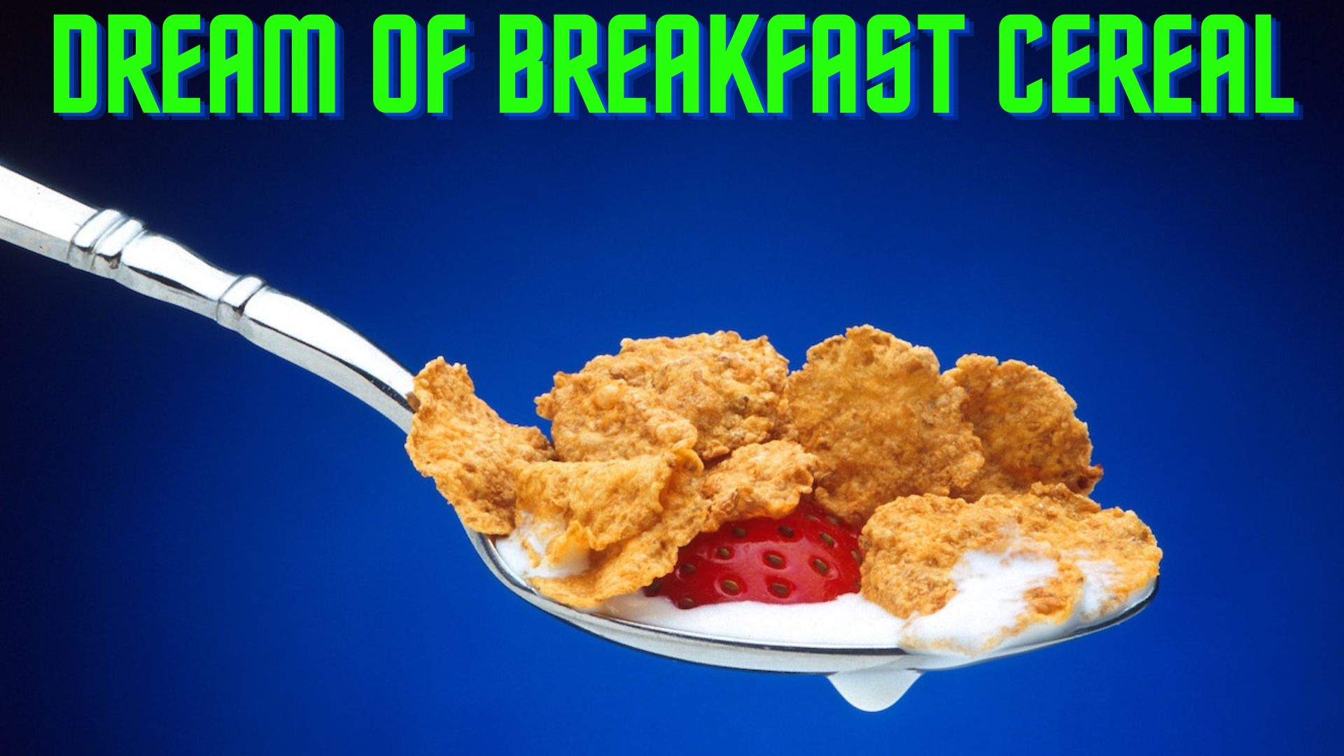 Dream Of Breakfast Cereal - Symbolizes Your Willingness To Start Afresh