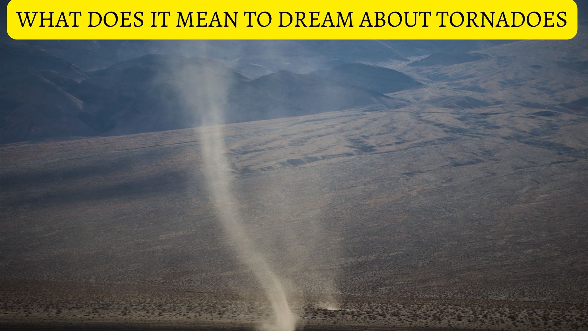 What Does It Mean To Dream About Tornadoes?