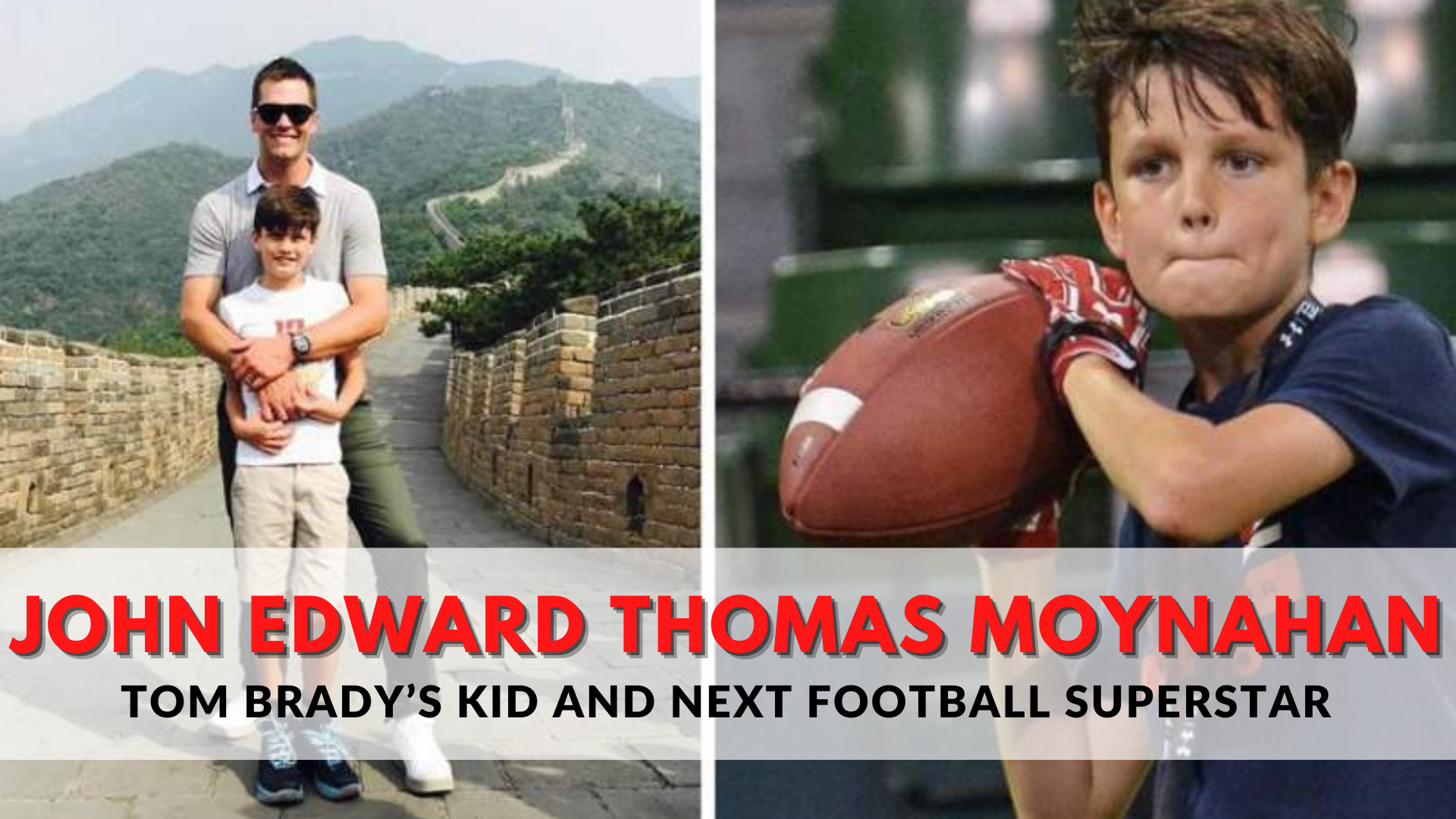 Edward John Thomas Moynahan - Tom Brady’s Kid And Next Football Superstar