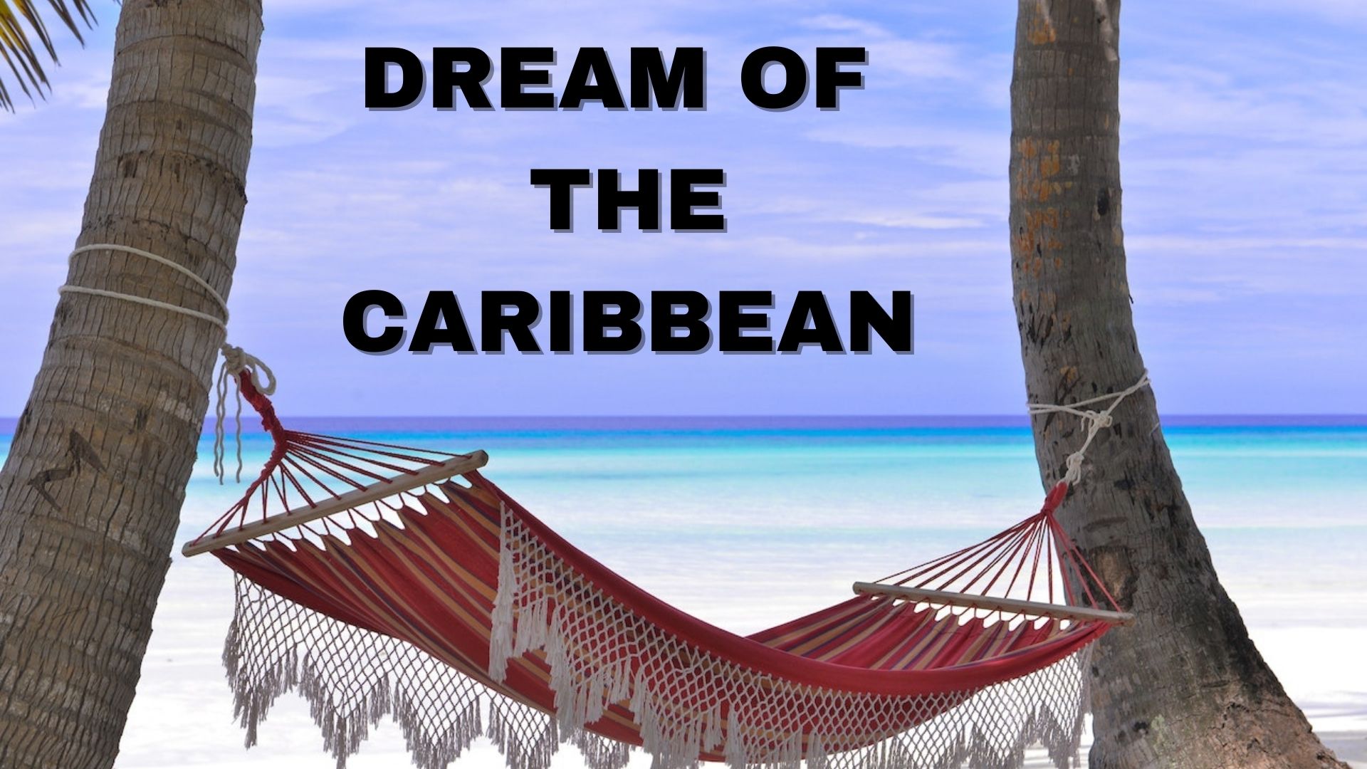 Dream Of The Caribbean - Interpretation And Meaning