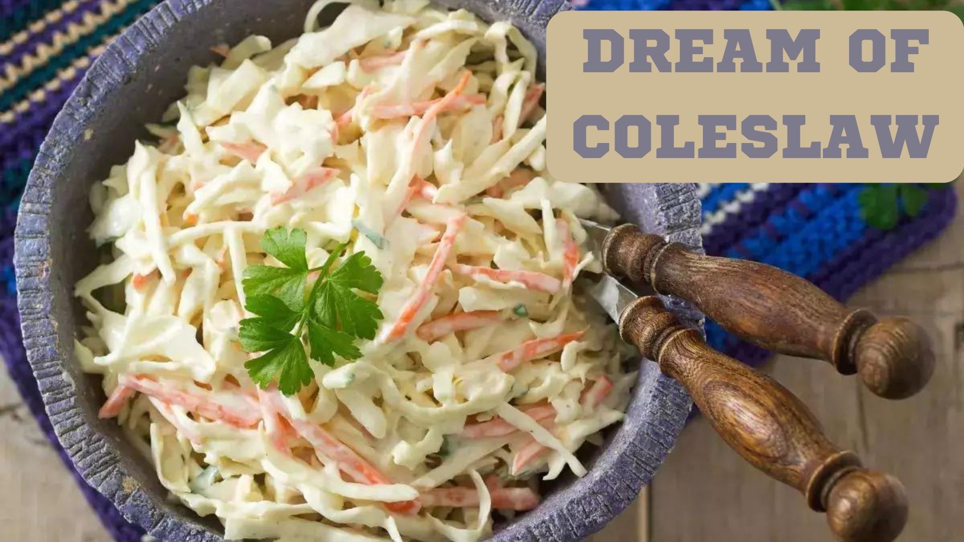 Dream Of Coleslaw - Suggests That You Need To Express Your Feelings More