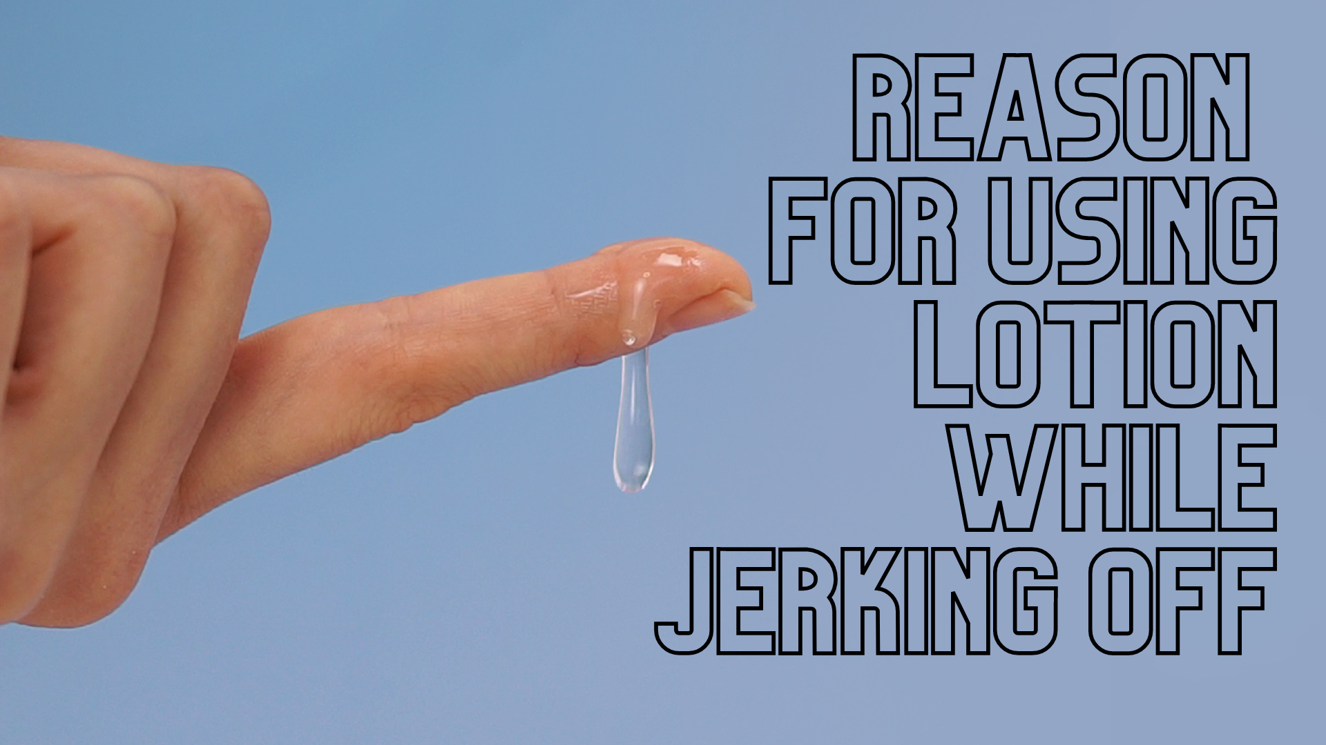 A woman with a dripping lube on her finger