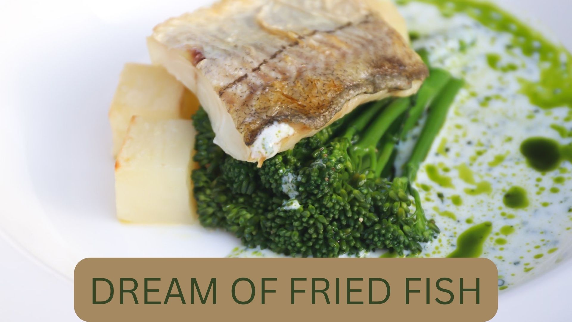 Dream Of Fried Fish - It Symbolizes Good Luck And Quick Success
