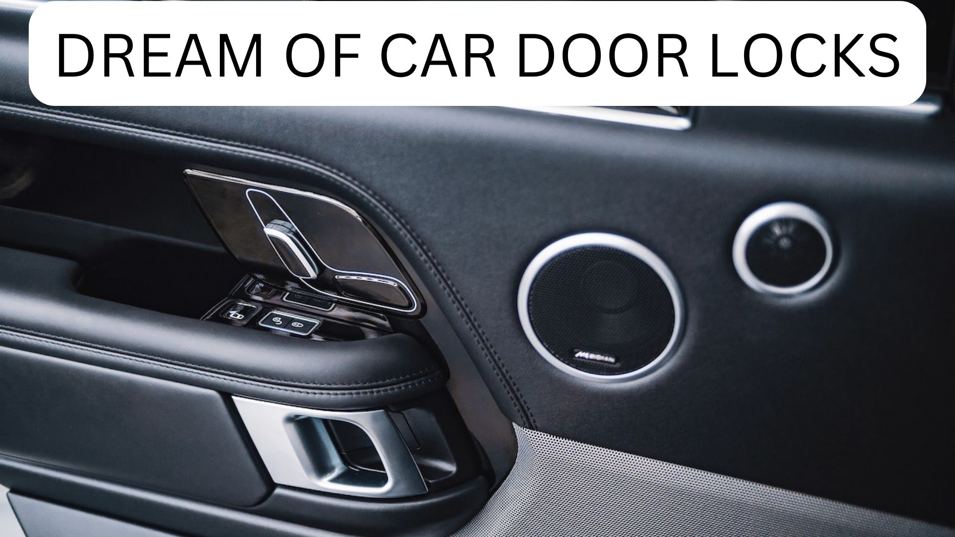 Dream Of Car Door Locks - Feelings Of Safety While In Control