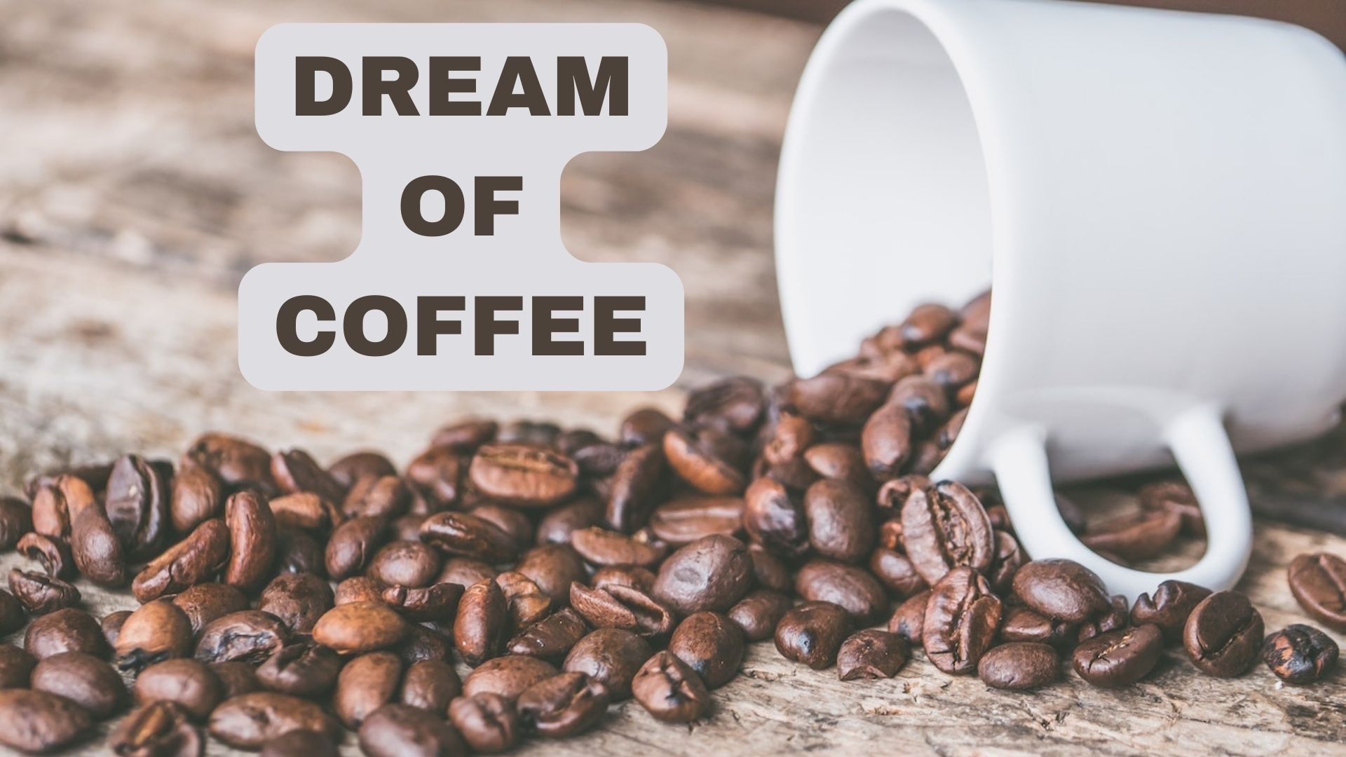 Dream Of Coffee - Represents Something Related To Strength