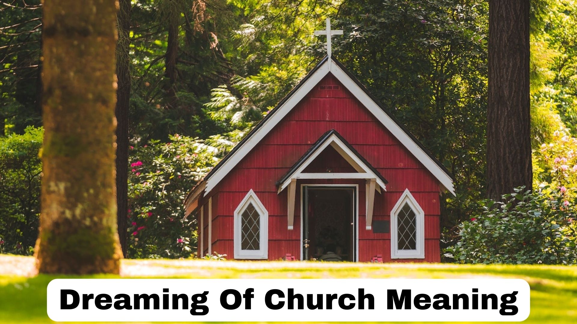 Dreaming Of Church Meaning - Support From A Higher Power
