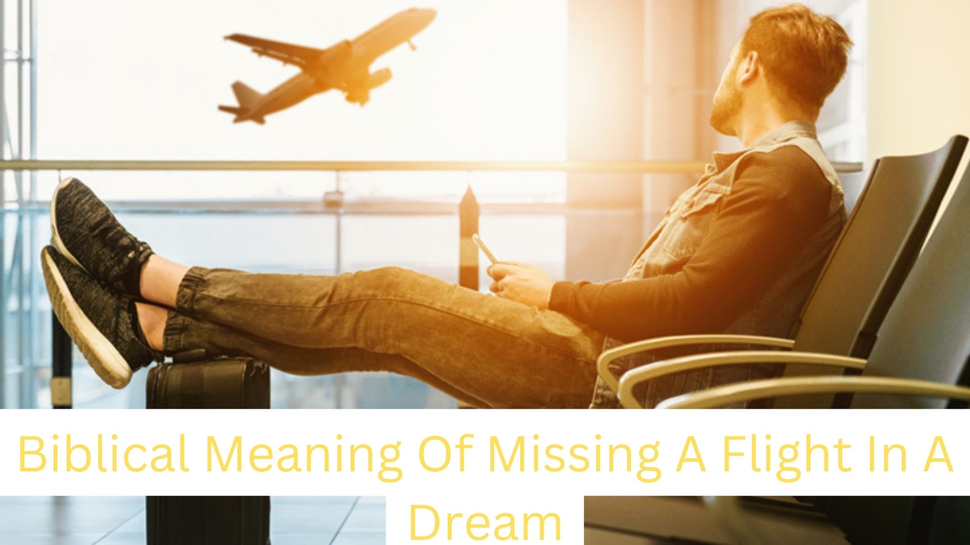 Biblical Meaning Of Missing A Flight In A Dream - Lost Opportunities