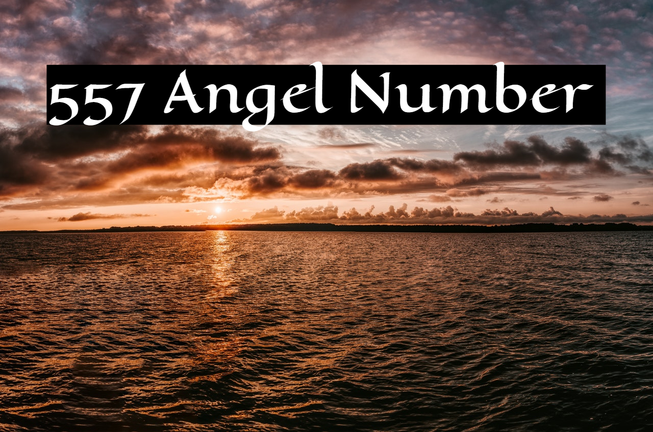 557 Angel Number - Symbolizes Intelligence And Right Decision