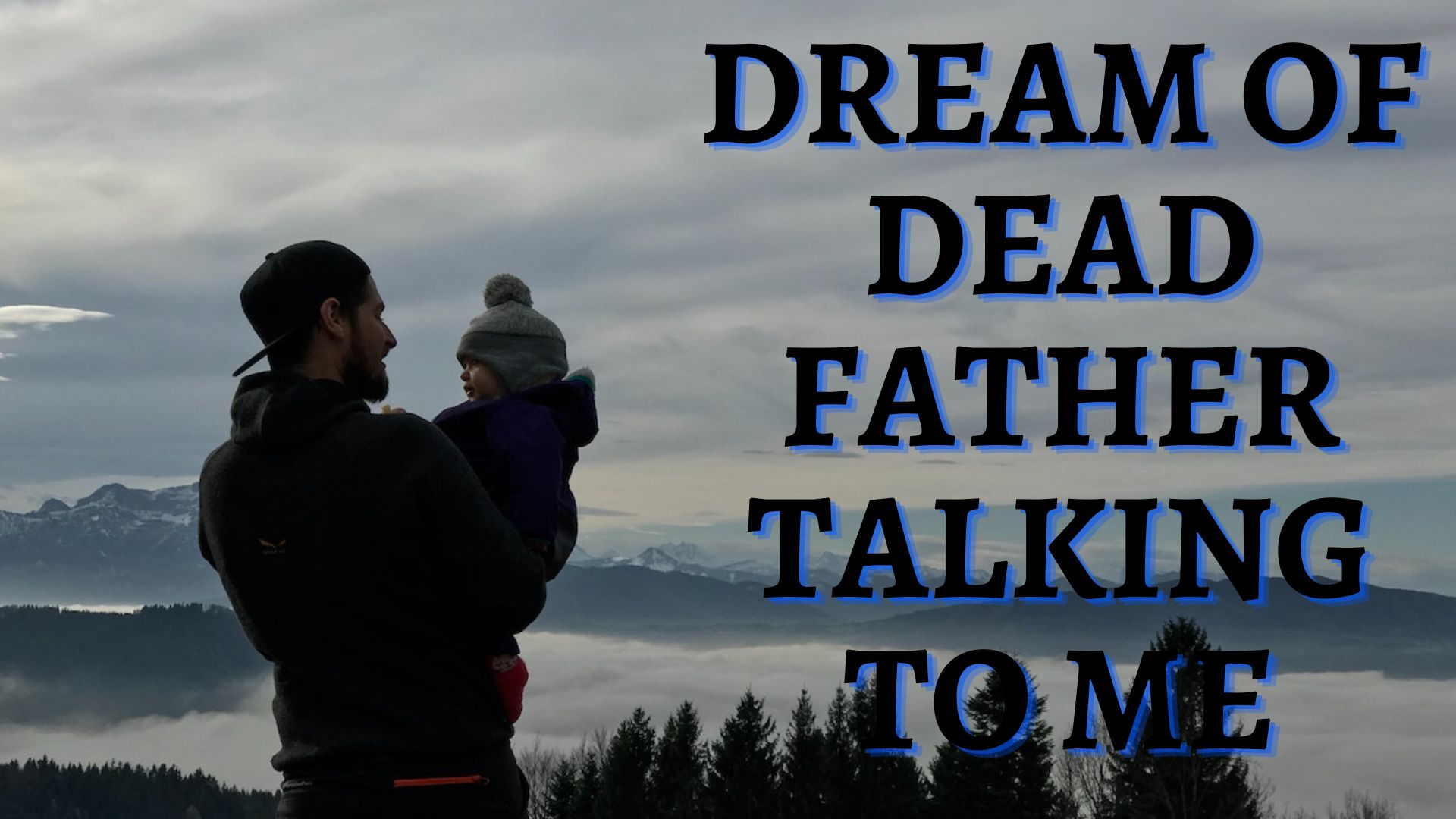 Dream Of Dead Father Talking To Me - A Sign Of Bad Luck