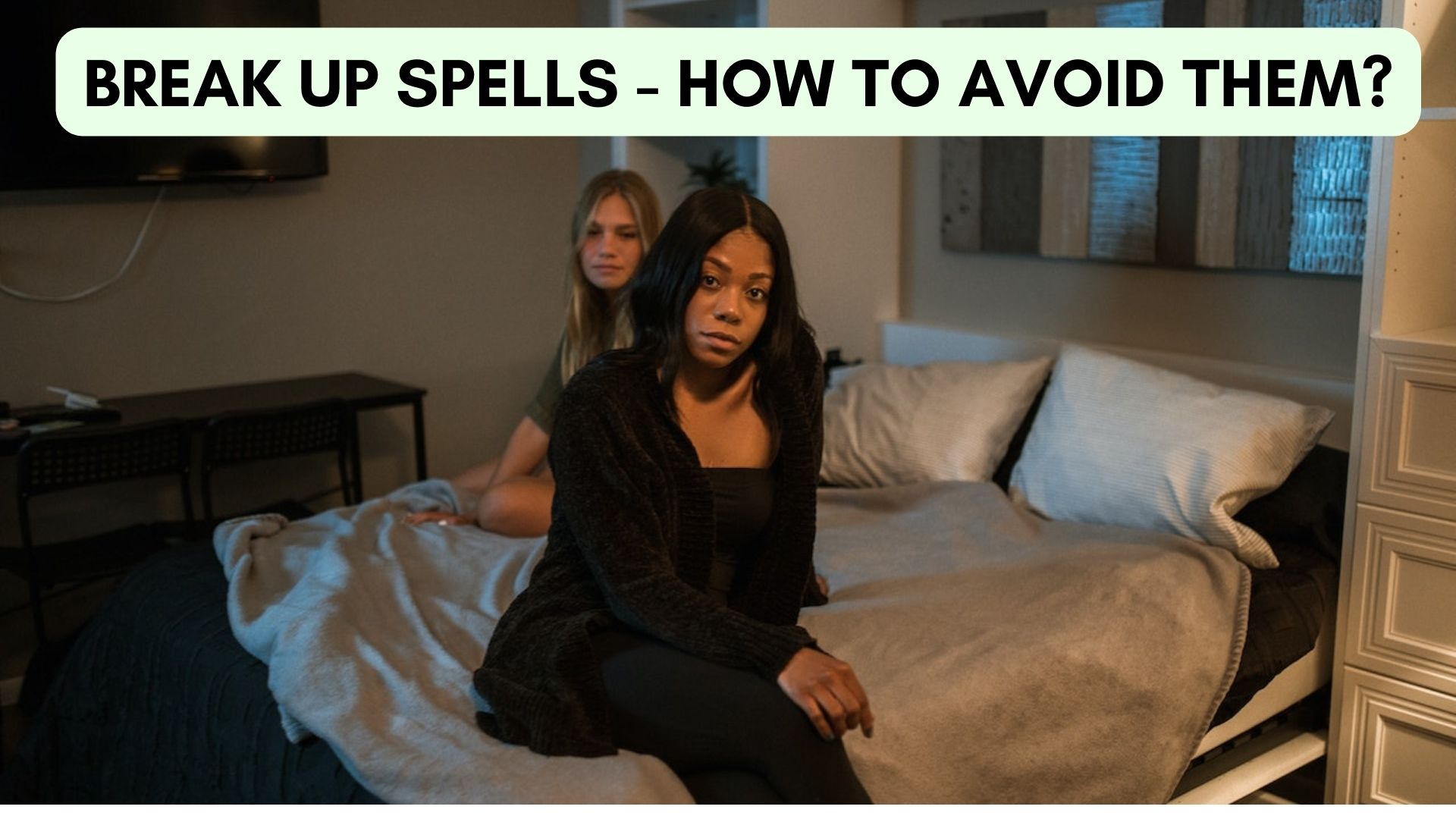 Break Up Spells - How To Avoid Them?