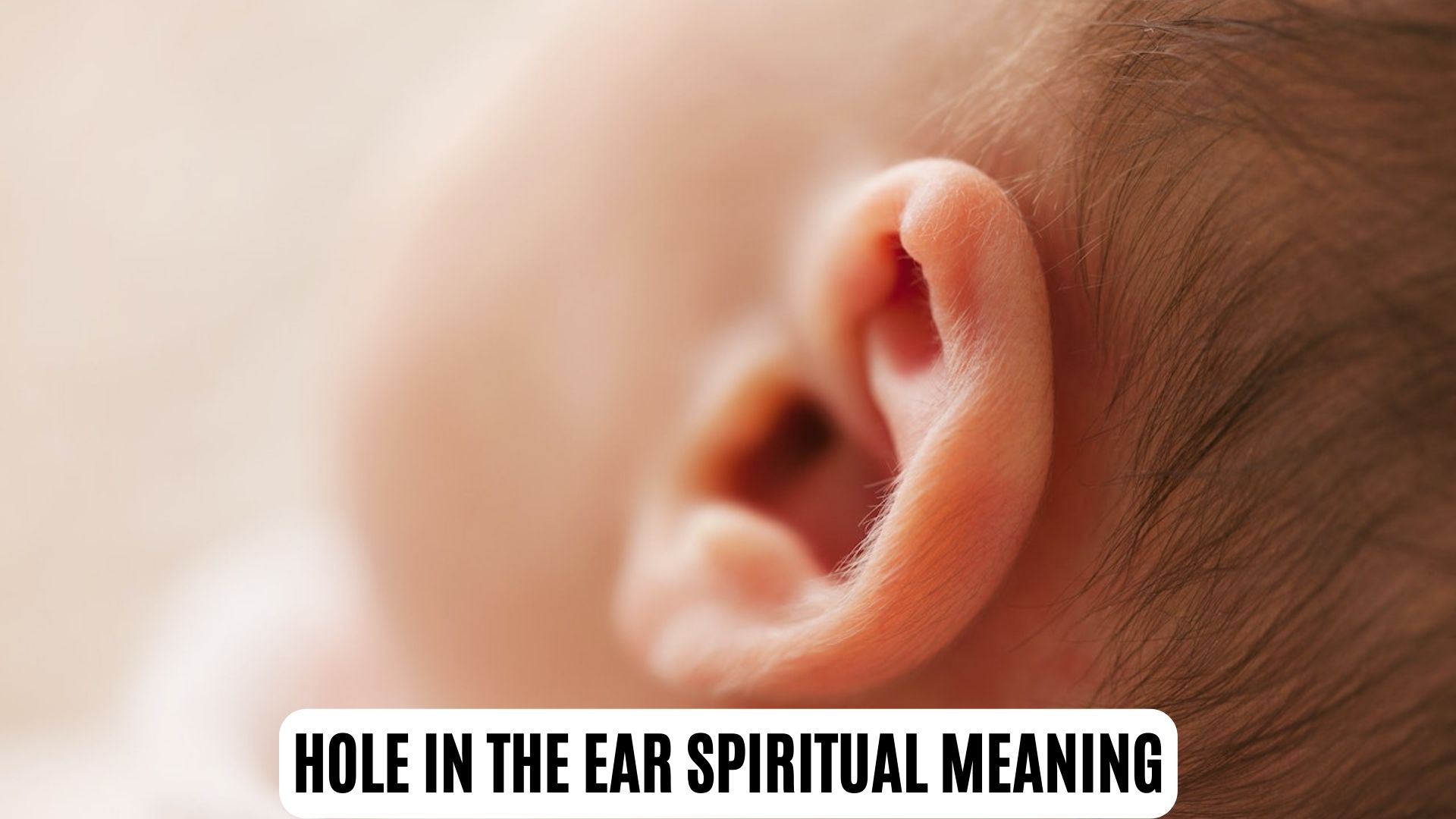 Hole In The Ear Spiritual Meaning - Symbolizes A Life Filled With Good Luck