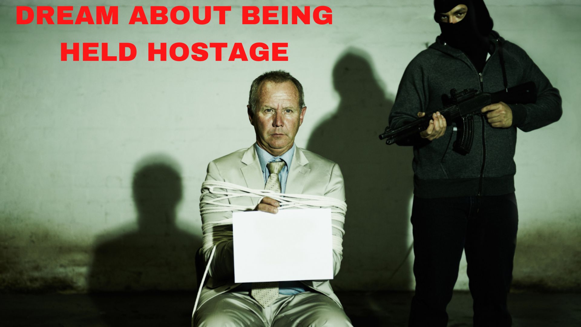 Dream About Being Held Hostage - A Symbol Of Your Lack Of Character
