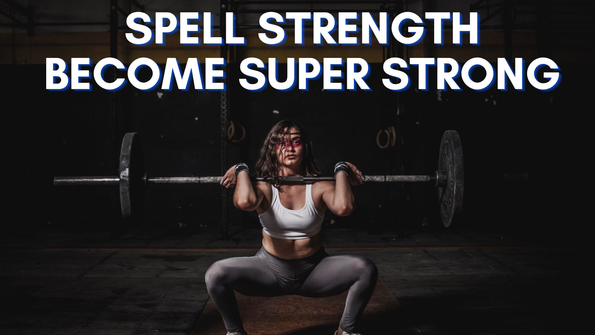 Spell Strength - Use It To Become Super Strong