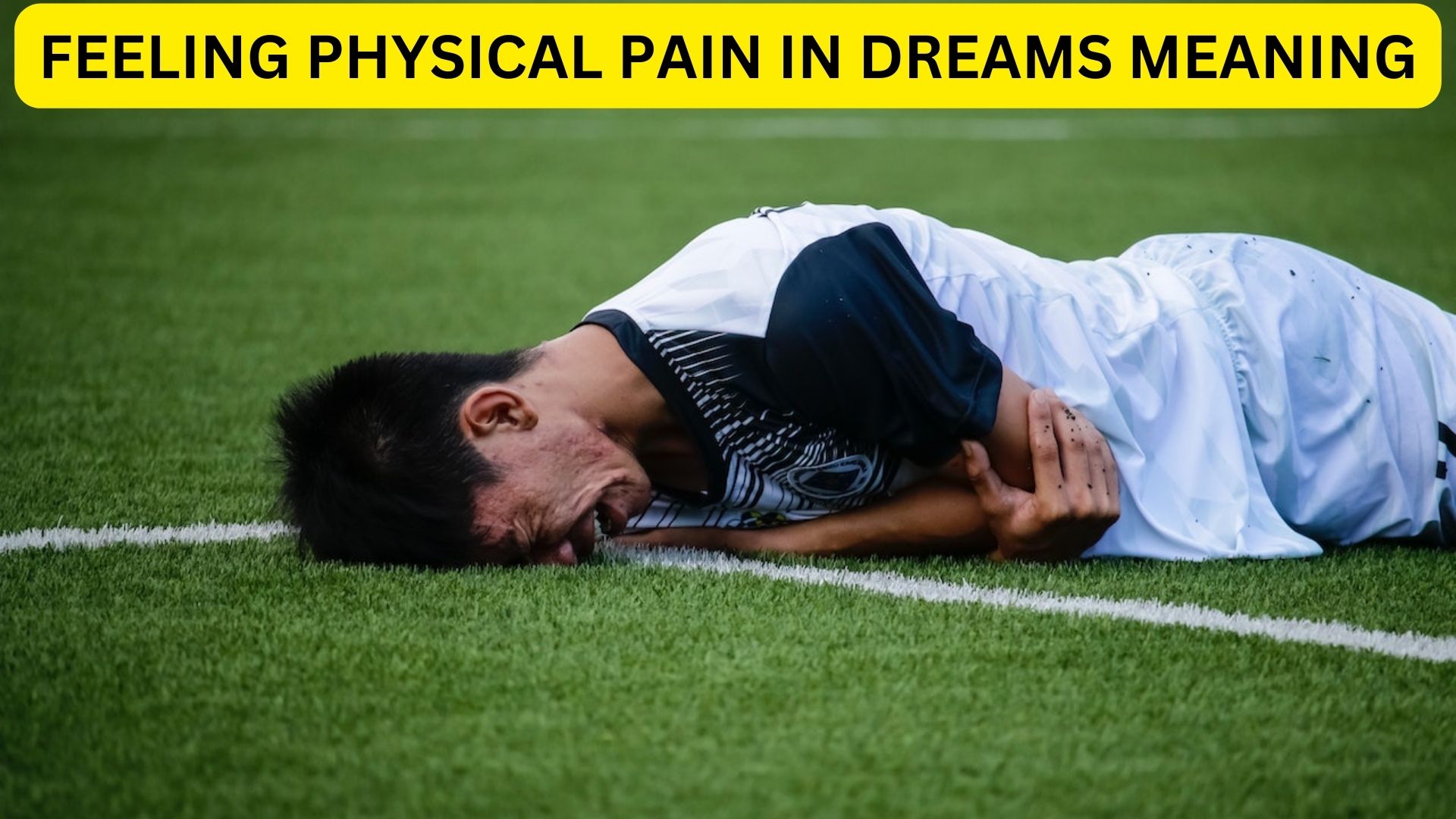 Feeling Physical Pain In Dreams Meaning Symbolizes Upcoming Joy