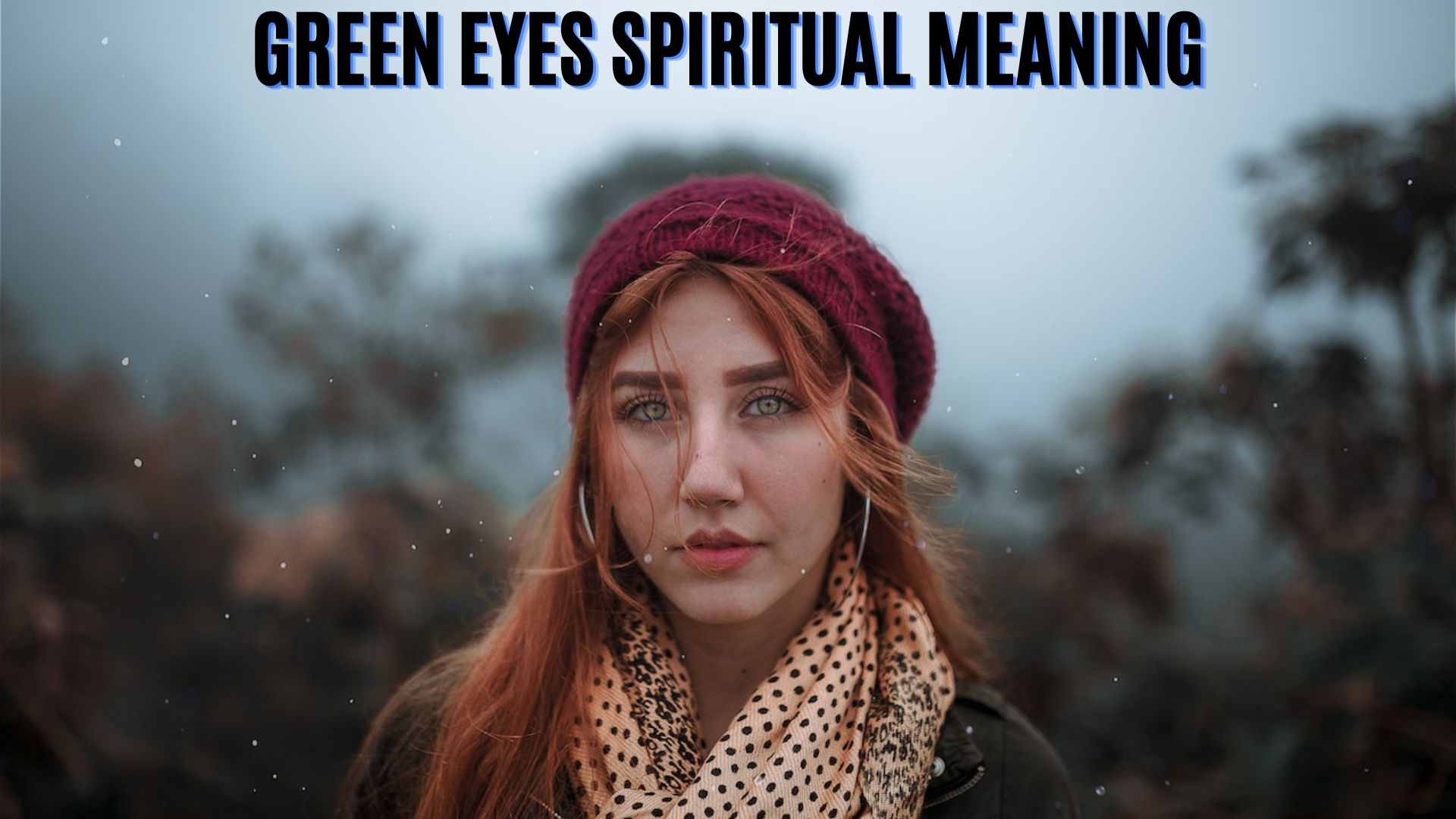 Green Eyes Spiritual Meaning Represents Purity And Innocence