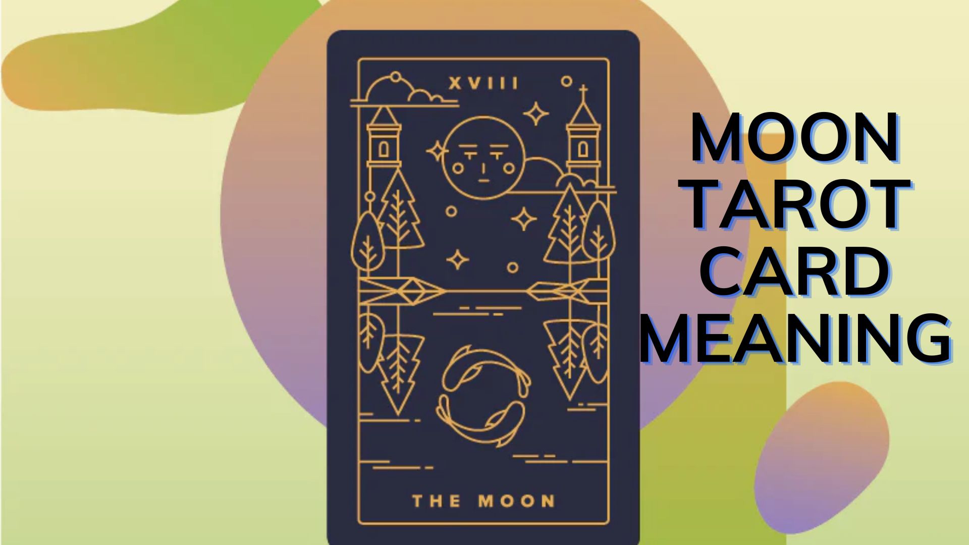 Moon Tarot Card Meaning - Major Arcana
