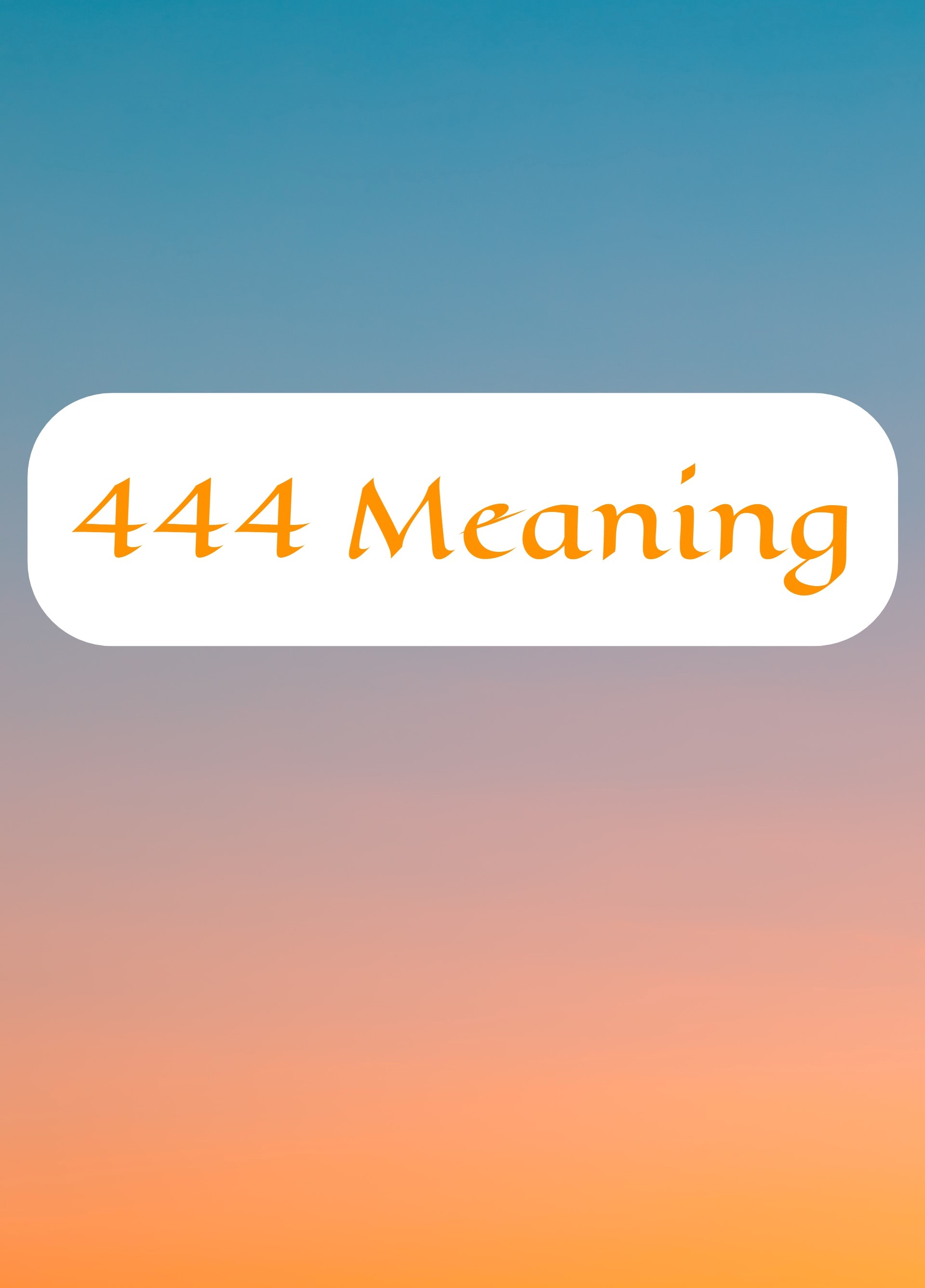 444 Meaning -  Interpreting Its Significance And Symbolism