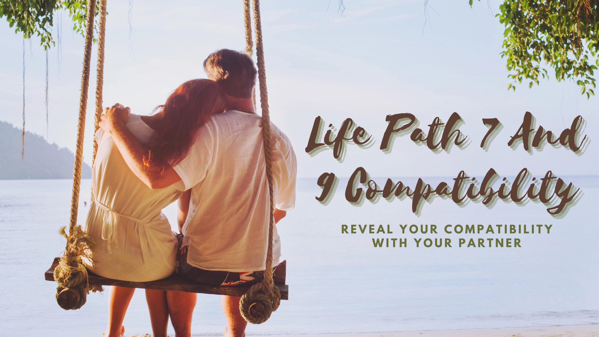 Life Path 7 And 9 Compatibility - Reveal Your Compatibility With Your Partner