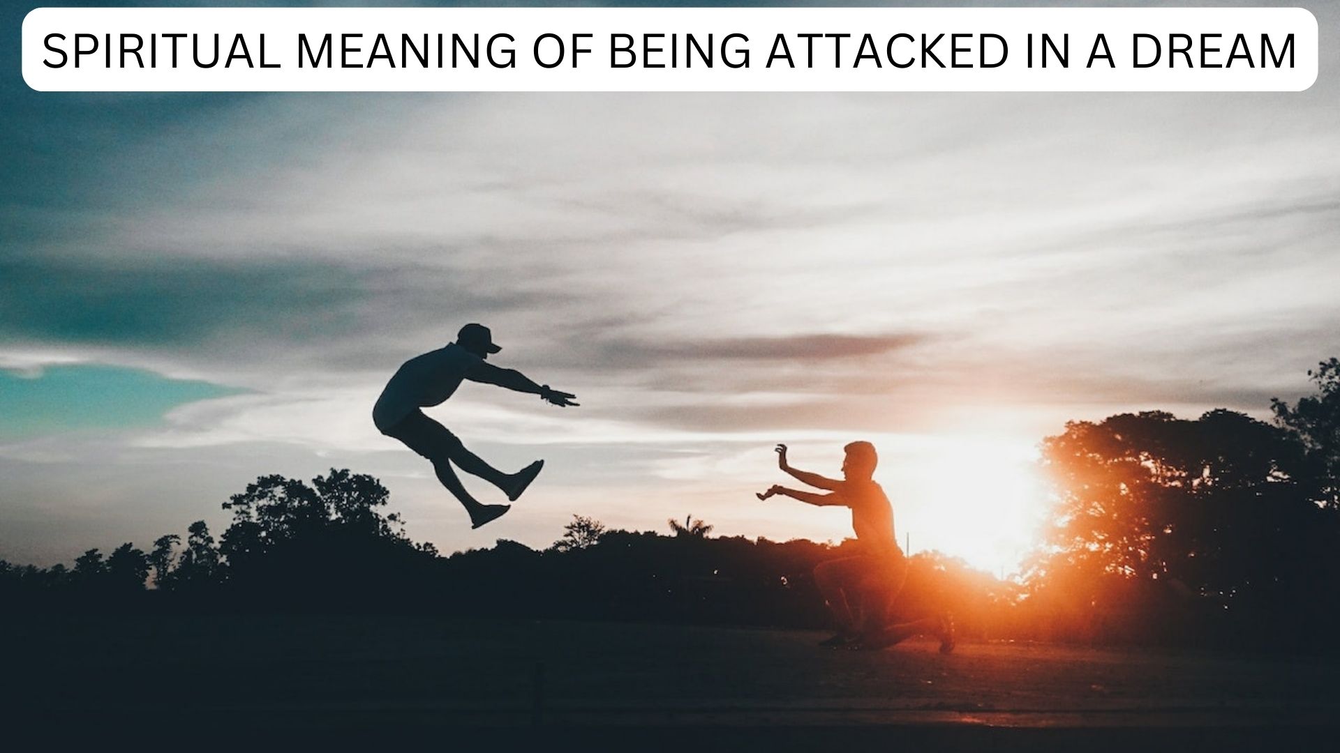 Spiritual Meaning Of Being Attacked In A Dream