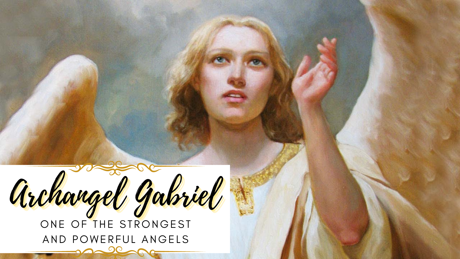 Archangel Gabriel - One Of The Strongest And Powerful Angels