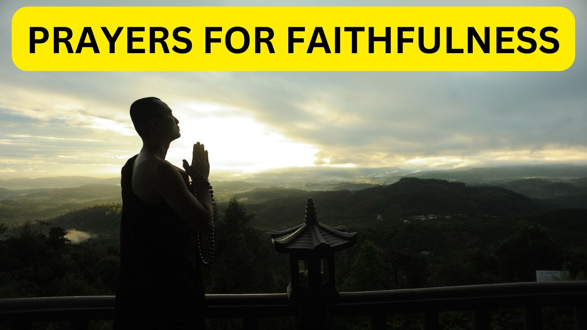 Prayers For Faithfulness - For Strength In Trusting God